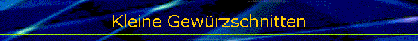 Kleine Gew�rzschnitten